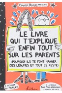 Le livre qui t'explique enfin tout sur les parents